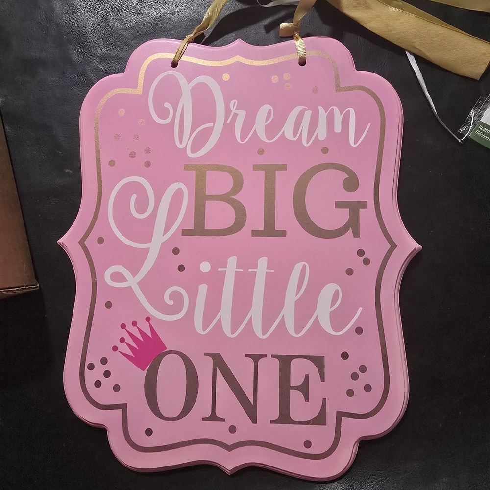 Pink Dream Big Little One Sign